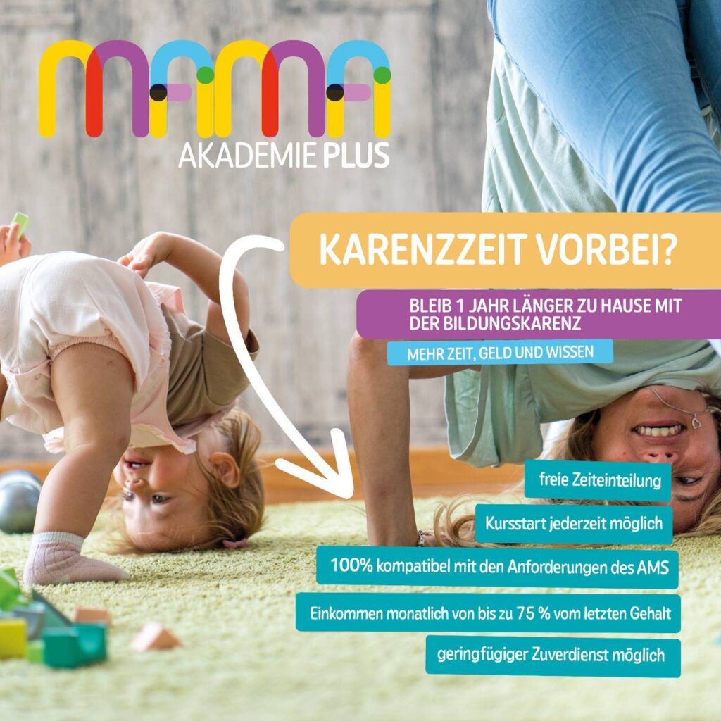 Mama Akademie Plus, Bildungskarenz, Bildungskarenz verlängern, Weiterbildung Frauen, Weiterbildung für Mamas, Karenz Verlängerung